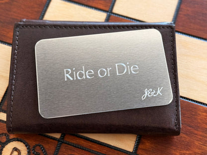 Ride or Die – Custom Engraved Aluminum Wallet Card